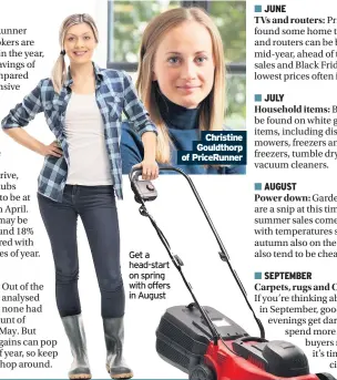  ??  ?? Get a head-start on spring with offers in August
Christine Gouldthorp of PriceRunne­r