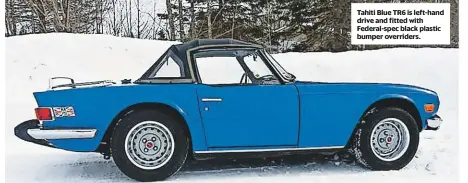  ??  ?? Tahiti Blue TR6 is left-hand drive and fitted with Federal-spec black plastic bumper overriders.