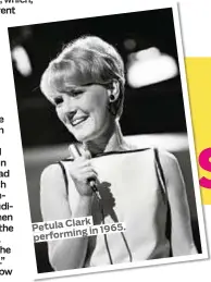  ??  ?? Petula Clark
ing in 1965. perform