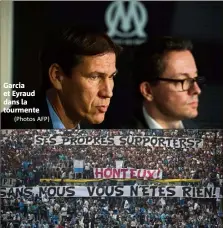  ?? (Photos AFP) ?? Garcia et Eyraud dans la tourmente