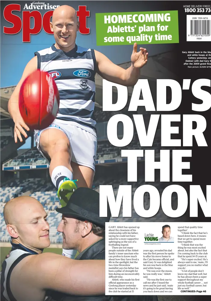  ?? Main picture: ALISON WYND ?? Gary Ablett back in the blue and white hoops at the Cattery yesterday; and (below) with dad Gary Sr after the 2009 grand final.