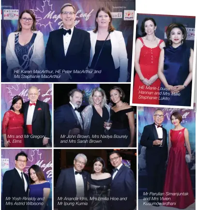  ??  ?? HE Karen Macarthur, HE Peter Macarthur and Ms Stephanie Macarthur Mrs and Mr Gregory A. Elms Mr Yosh Rinaldy and Mrs Astrid Wibisono Mr John Brown, Mrs Nadya Bourely and Mrs Sarah Brown Mr Ananda Idris, Mrs Emilia Hioe and Mr Ipung Kurnia HE...