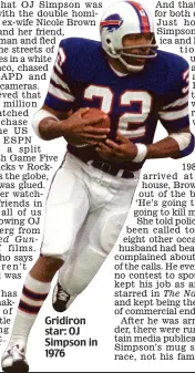  ?? ?? 17
Gridiron star: OJ Simpson in 1976
The Naked Gun