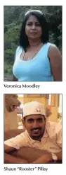  ??  ?? Veronica Moodley
Shaun “Rooster” Pillay