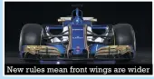  ??  ?? New rules mean front wings are wider