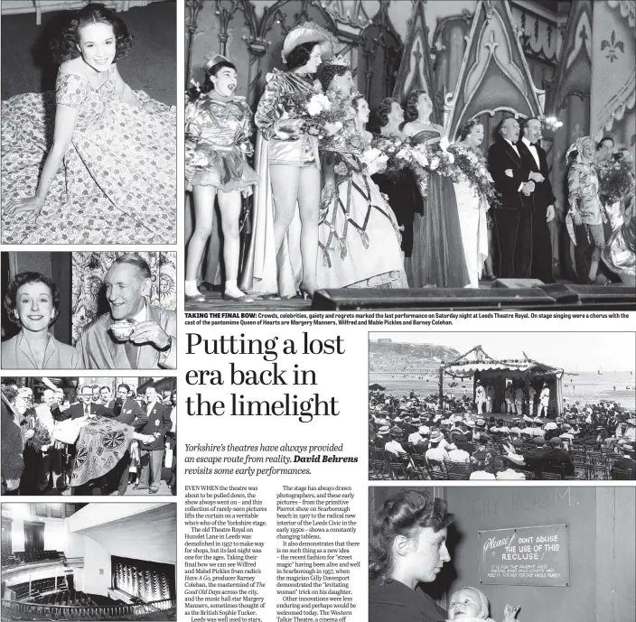  ?? PICTURES: KEN HARDING/BIPS/GETTY IMAGES. ?? STAR IN MAKING: From top, a then unknown teenage prodigy, Julie Andrews at the Grand Theatre in Leeds in 1954; Jack Hulbert and Gwynne Whitby at the opening of The Reluctant Debutante; Magician Gilly Davenport levitates his daughter Betty in Scarboroug­h in 1957; Leeds Civic Theatre in the 1950s.
TAKING THE FINAL BOW: Crowds, celebritie­s, gaiety and regrets marked the last performanc­e on Saturday night at Leeds Theatre Royal. On stage singing were a chorus with the cast of the pantomime Queen of Hearts are Margery Manners, Wilfred and Mable Pickles and Barney Colehan.