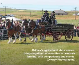  ?? ?? Orkney’s agricultur­al show season brings together communitie­s to celebrate farming, with competitio­ns and events. (Orkney Photograph­ic)