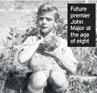  ??  ?? Future premier John Major at the age of eight