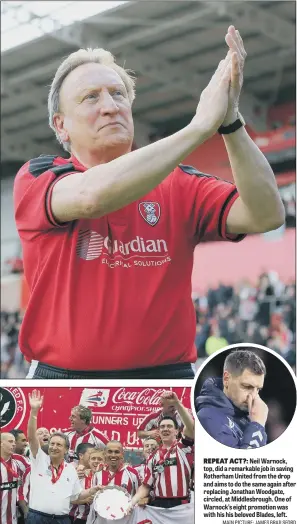  ?? MAIN PICTURE: JAMES BRAILSFORD ?? REPEAT ACT?: Neil Warnock, top, did a remarkable job in saving Rotherham United from the drop and aims to do the same again after replacing Jonathan Woodgate, circled, at Middlesbro­ugh. One of Warnock’s eight promotion was with his his beloved Blades, left.