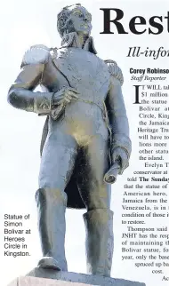  ??  ?? Statue of Simon Bolivar at Heroes Circle in Kingston.