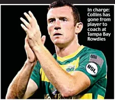  ??  ?? In charge: Collins has gone from player to coach at Tampa Bay Rowdies