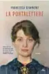  ?? ?? La copertina di
La portalette­re, romanzo d’esordio
di Francesca Giannone, Casa Editrice Nord, vincitore del premio
Bancarella 2023