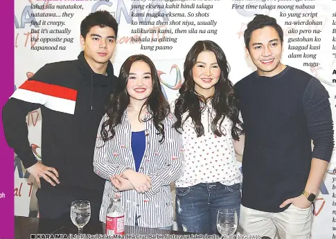  ?? (L to R) Paul Salas, Mika dela Cruz, Barbie Forteza ug Jak Roberto. / ALAN TANGCAWAN ?? KARA MIA