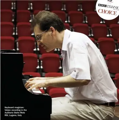  ??  ?? Keyboard magician: Várjon recording in the Auditorio Stelio Molo RSI, Lugano, Italy