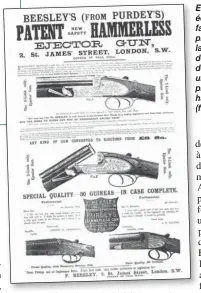  ??  ?? En haut, la lettre que Beesley écrivit à James Purdey pour lui fart part de son invention et la lui proposer. Ci-dessus, un dessin de la platine Beesley originale extrait de The Gun and Its Developmen­t de W. W. Greener. Ci-contre, une publicité de Beesley où il présentait ses nouvelles platines hammerless en signant « Beesley’s (from Purdey’s) ».