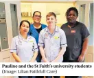  ?? (Image: Lilian Faithfull Care) ?? Pauline and the St Faith’s university students