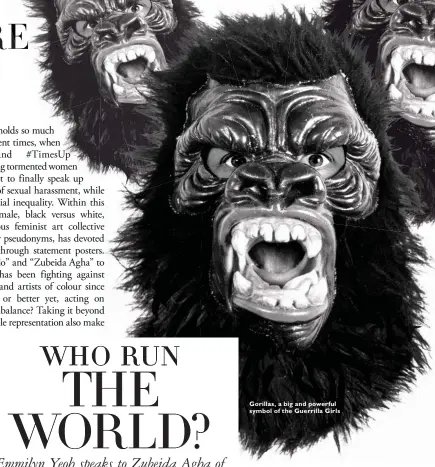  ??  ?? Gorillas, a big and powerful symbol of the Guerrilla Girls