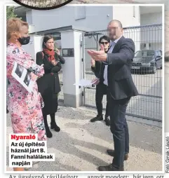  ??  ?? Nyaraló
Az új építésű háznál járt B. Fanni halálának napján