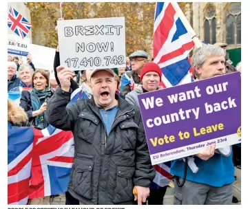  ??  ?? PEOPLE PROTESTING IN FAVOUR OF BREXIT