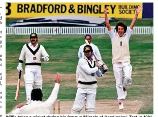  ??  ?? Willis takes a wicket during his famous ‘Miracle of Headingley’ Test in 1981