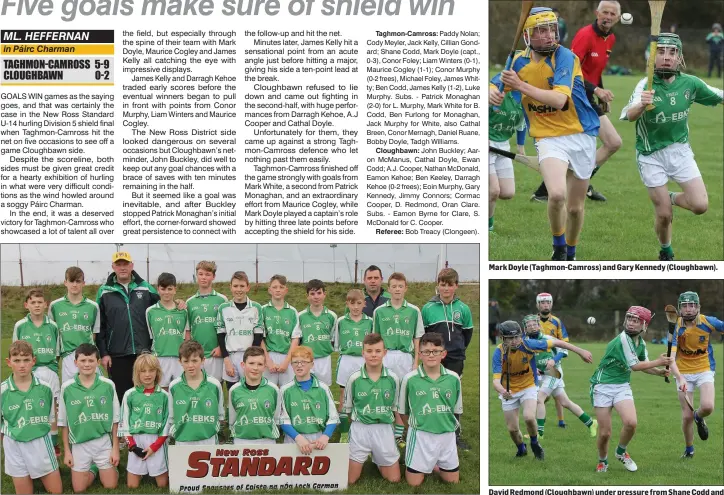  ??  ?? The Cloughbawn players who had to give second best to Taghmon-Camross in Páirc Charman. Mark Doyle (Taghmon-Camross) and Gary Kennedy (Cloughbawn). David Redmond (Cloughbawn) under pressure from Shane Codd and Jack Kelly (Taghmon-Camross).