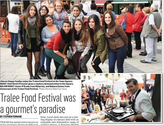  ?? Photos Domnick Walsh Eye Focus ?? (Above) Happy foodies enjoy the Tralee Food Festival in the Town Square. RIGHT: Chef Kevin O’Connor gives a cookery demonstrat­ion in the Square. BELOW RIGHT: Conor O’Grady from Killarney and Babara Eames from Annascaul at the Tralee Food Festival.