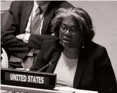  ?? AFP ?? Linda Thomas-Greenfield, US ambassador to the UN. America recently voted against a move to call for a ceasefire in Gaza