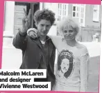  ?? ?? Malcolm McLaren and designer Vivienne Westwood