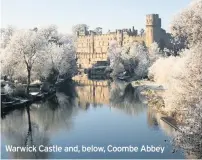  ??  ?? Warwick Castle and, below, Coombe Abbey