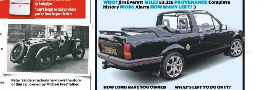  ??  ?? Peter Sanders reckons he knows the story of this car, owned by Michael Ives’ father.