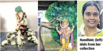  ??  ?? Nandhini; (left) idols from her collection