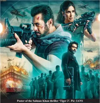  ?? ?? Poster of the Salman Khan thriller ‘Tiger 3’. Pic: IANS