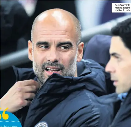  ??  ?? Pep Guardiola makes a point to Mikel Arteta