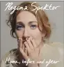  ?? ?? Regina Spektor: Home, Before and After Warners
£12