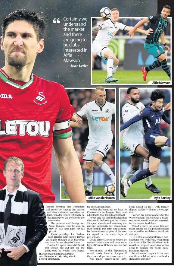  ??  ?? Alfie Mawson Mike van der Hoorn Kyle Bartley There is hope that Graham Potter and his team can help bring about a revival in fortunes.