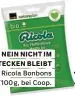  ??  ?? DAMIT DAS NEIN NICHT IM
HALS STECKEN BLEIBT
Naturaplan Bio Ricola Bonbons
Pfeffermin­ze, Fr. 4.65/100 g, bei Coop.