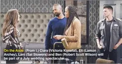  ??  ?? On the Aisle: (From l.) Ciara (Victoria Konefal), Eli (Lamon Archey), Lani (Sal Stowers) and Ben (Robert Scott Wilson) will be part of a July wedding spectacula­r.
