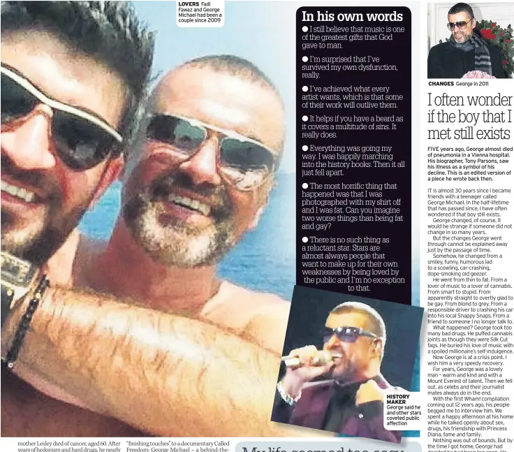  ??  ?? LOVERS Fadi Fawaz and George Michael had been a couple since 2009 HISTORY MAKER George said he and other stars coveted public affection CHANGES George in 2011