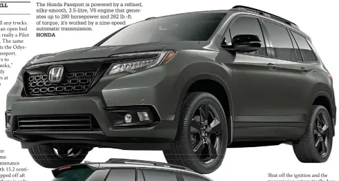  ?? HONDA ?? The Honda Passport is powered by a refined, silky-smooth, 3.5-litre, V6 engine that generates up to 280 horsepower and 262 lb.-ft. of torque; it's worked by a nine-speed automatic transmissi­on.