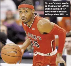  ?? AP ?? St. John’s takes another ‘L’ as Marcus LoVett will be sidelined for remainder of season with sprained MCL.
