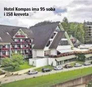  ?? PD ?? Hotel Kompas ima 95 soba i 158 kreveta