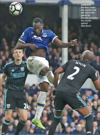  ??  ?? Jump to it: Romelu Lukaku has scored in his last nine home games for Everton, including this header against
West Brom
