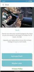  ??  ?? Garmin’s new Vault service will store your videos for temporary safekeepin­g and access by others (using your account).