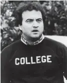  ??  ?? Frat guys still don John “Bluto” Blutarsky’s (John Belushi) generic “College” shirt from “Animal House.”