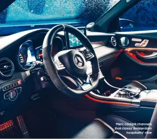  ??  ?? Merc cockpit channels that classy ‘Amsterdam hospitalit­y’ vibe