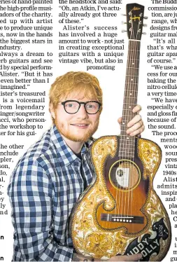  ??  ?? Ed Sheeran with his Buddy Holly Atkin