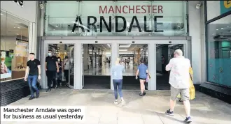  ??  ?? Manchester Arndale was open for business as usual yesterday