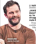  ??  ?? INSECURE Jamie Dornan