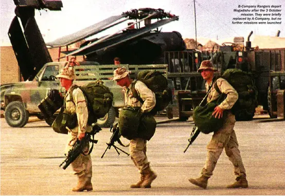  ??  ?? B-company Rangers depart Mogadishu after the 3 October mission. They were briefly replaced by A-company, but no further missions were launched