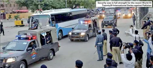  ??  ?? Security was in full strength for the recent World XI Twenty20 Internatio­nal Series against Pakistan